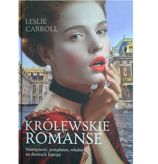 http://czytamysobie.pl/2015/07/13/krolewskie-romanse-leslie-carroll/