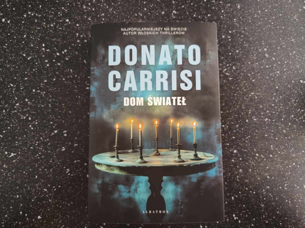 Dom Świateł - Donato Carrisi - recenzja książki - wydawnictwo Albatros - okładka 